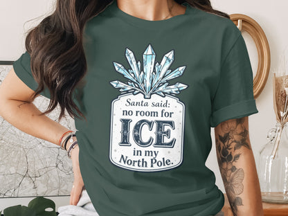 Santa Said No Room For Ice In My North Pole T-shirt