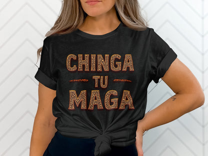 Bold Statement CHINGA TU MAGA Shirt for Unique Style
