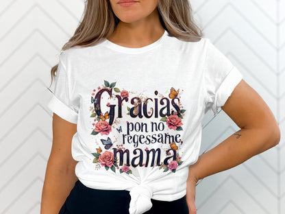 Gracias Pon No Regessame Mama Floral Text Shirt Product