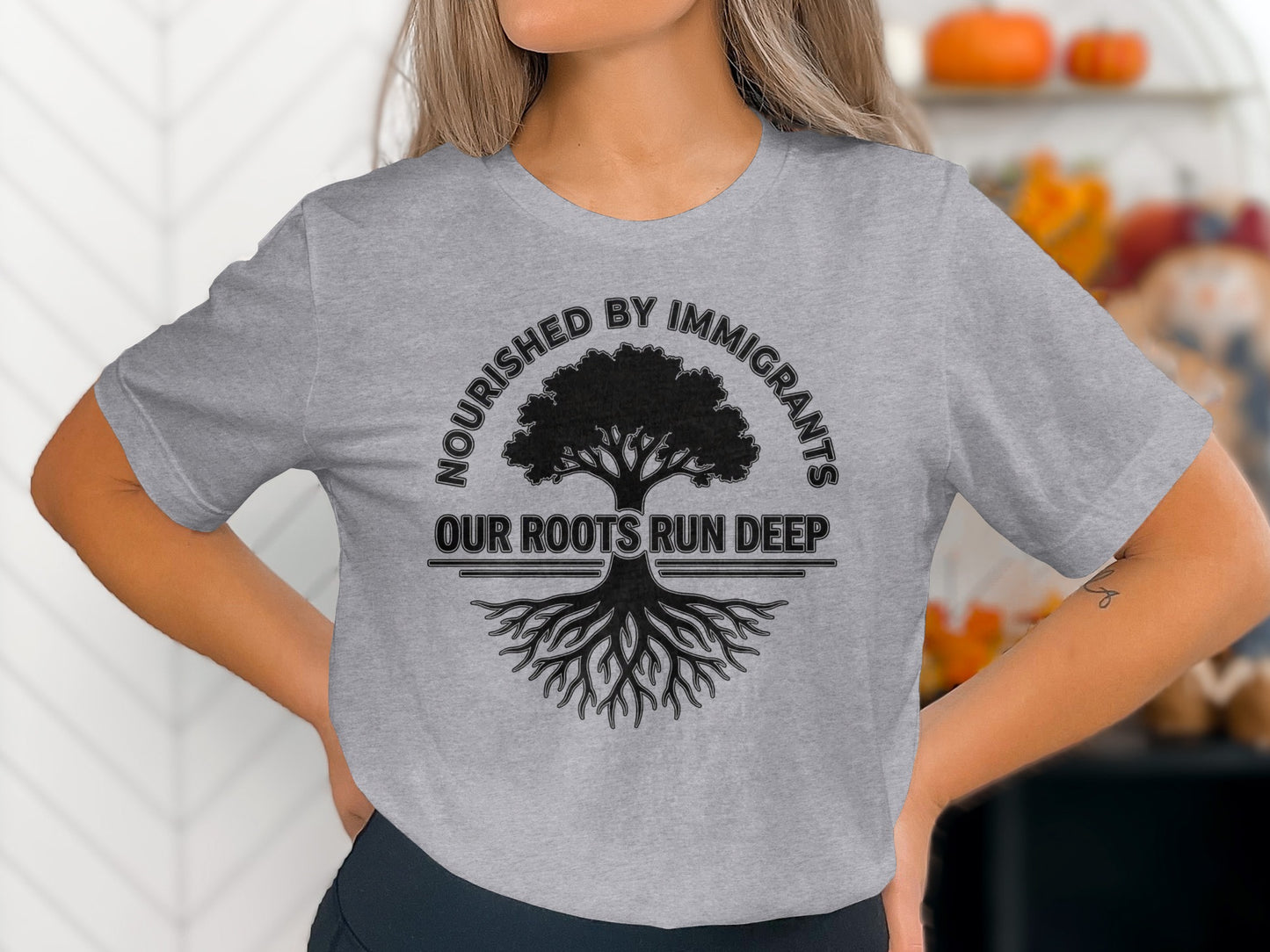 Nourished by Immigrants Our Roots Run Deep Shirt