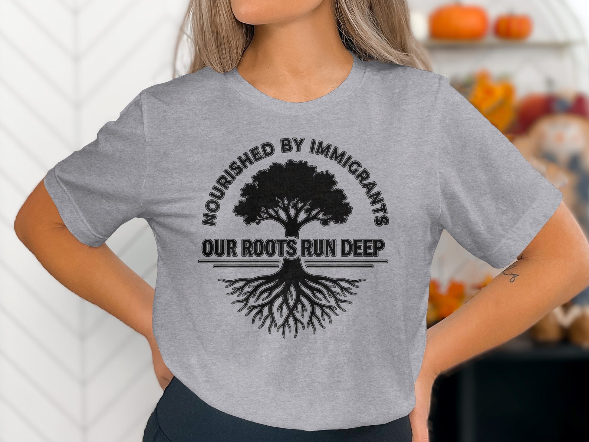 Nourished by Immigrants Our Roots Run Deep Shirt