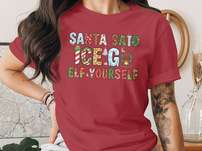 Santa Said Ice Go Elf Yourself Shirt