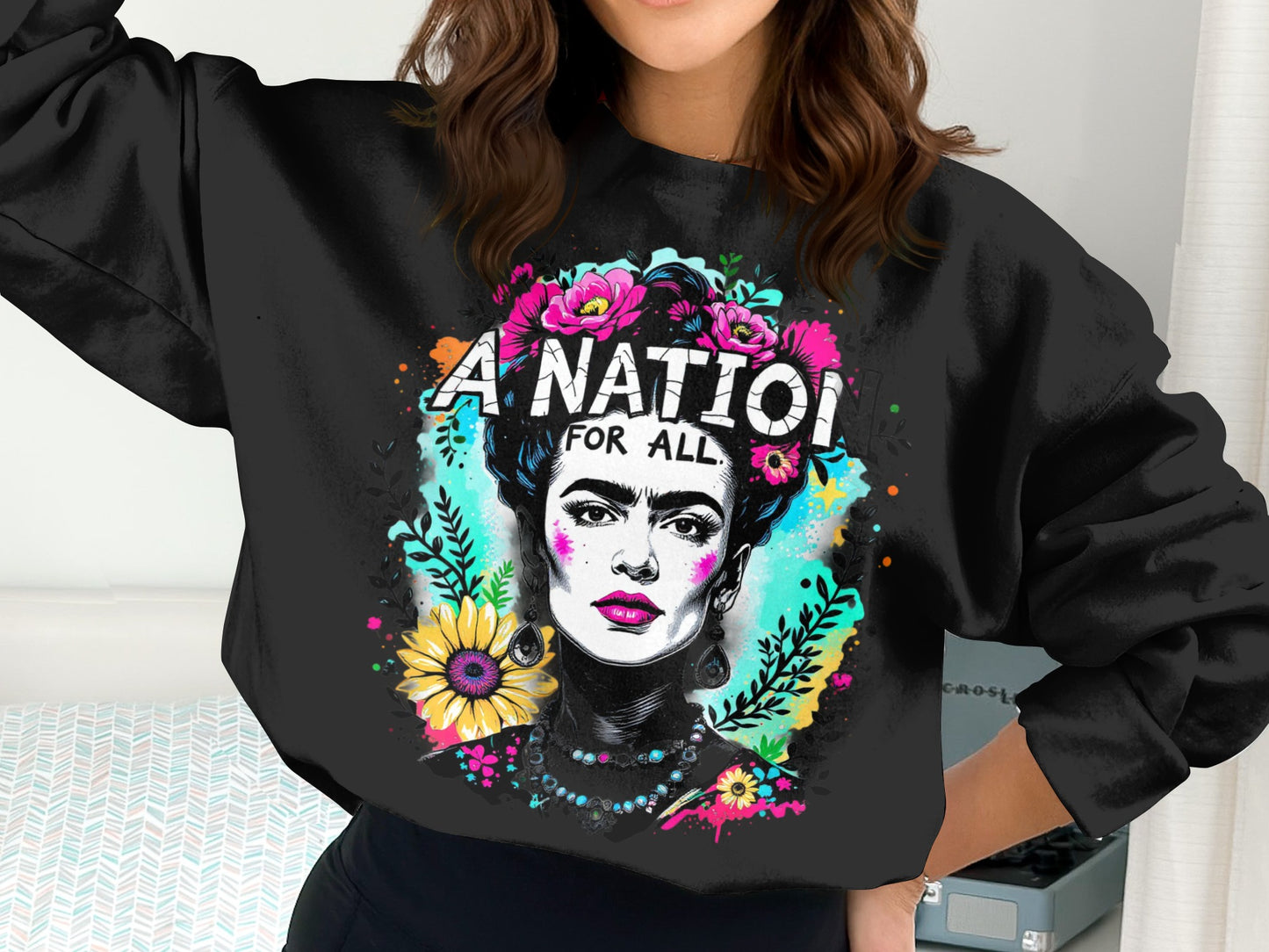 A Nation For All Frida Kahlo Design Sweatshirt