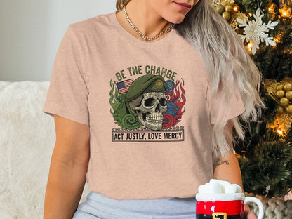 Be the Change Act Justly Love Mercy T-shirt