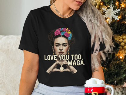 Love You Too Maga Graphic Tee for Women