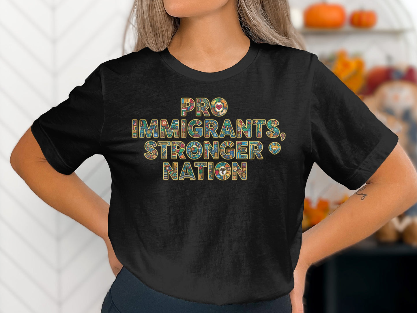 Pro Immigrants Stronger Nation Graphic Shirt