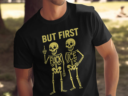 Humorous Skeletons But First F*ck Off T-Shirt product type