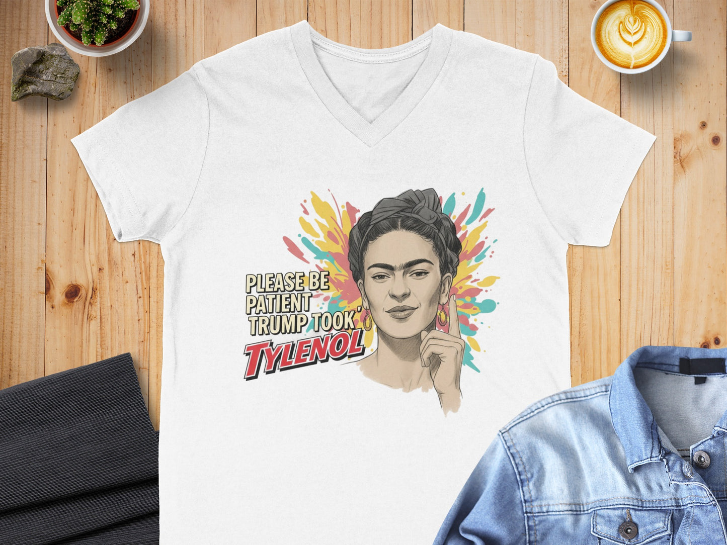 Please Be Patient Trump Took Tylenol Graphic T-Shirt