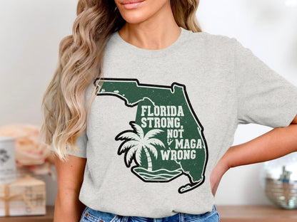 Florida Strong Not Maga Wrong graphic product type