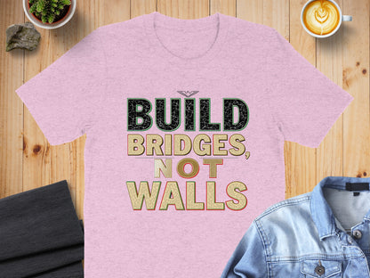Build Bridges Not Walls Inspiring Graphic T-shirt product