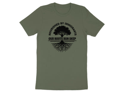 Nourished By Immigrants Our Roots Run Deep T-shirt