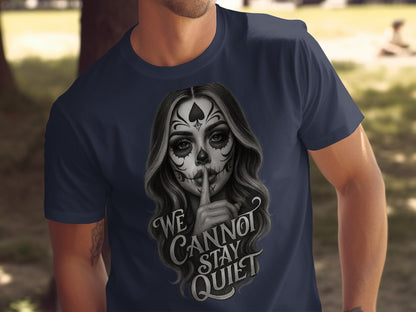 We Cannot Stay Quiet Artistic Graphic Design T-shirt product