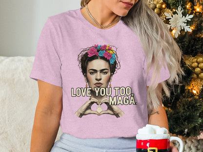 Love You Too Maga Graphic Tee Shirt