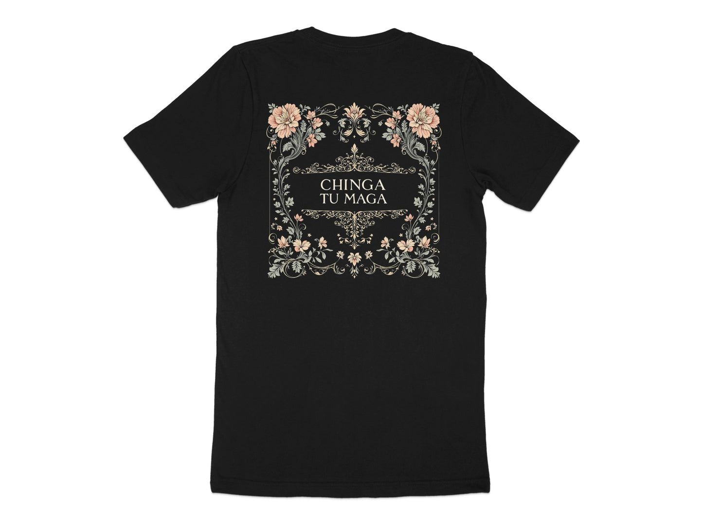 Floral Design Chinga Tu Maga Statement T-shirt