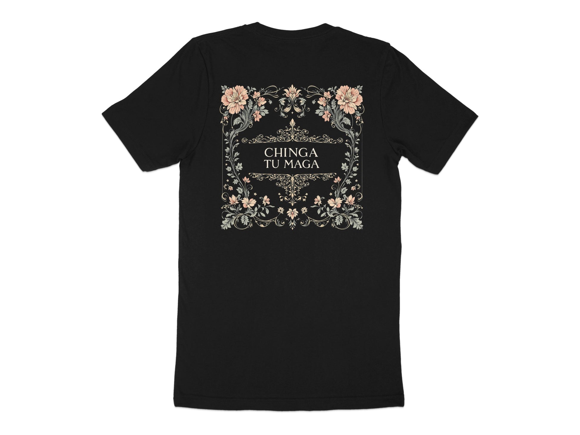 Floral Design Chinga Tu Maga Statement T-shirt