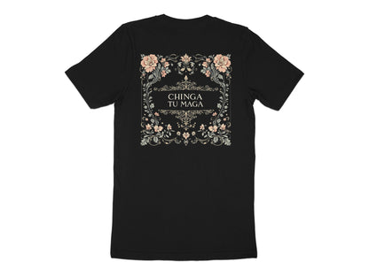 Floral Design Chinga Tu Maga Statement T-shirt