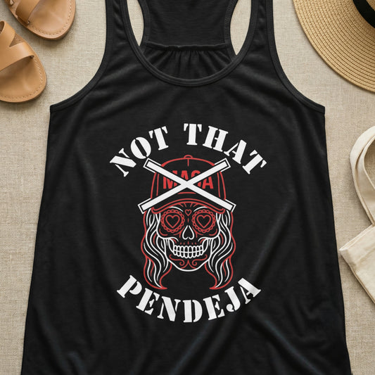 Black tank top with "NOT THAT PENDEJA" text and skull design.