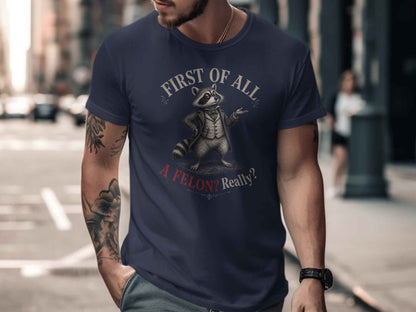 First Of All Raccoon Statement T-Shirt