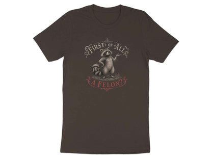 First Of All? Raccoon Satire T-Shirt