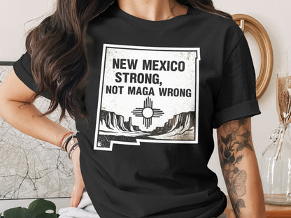 New Mexico Strong Not Maga Wrong Graphic Tee product