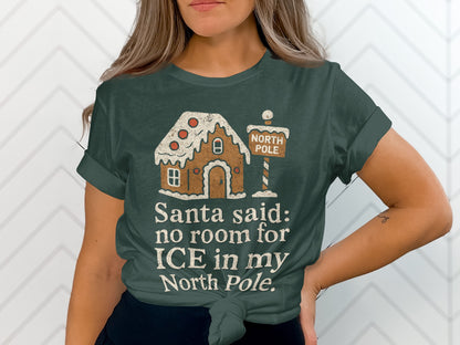 Santa Said No Room for Ice in My North Pole Shirt
