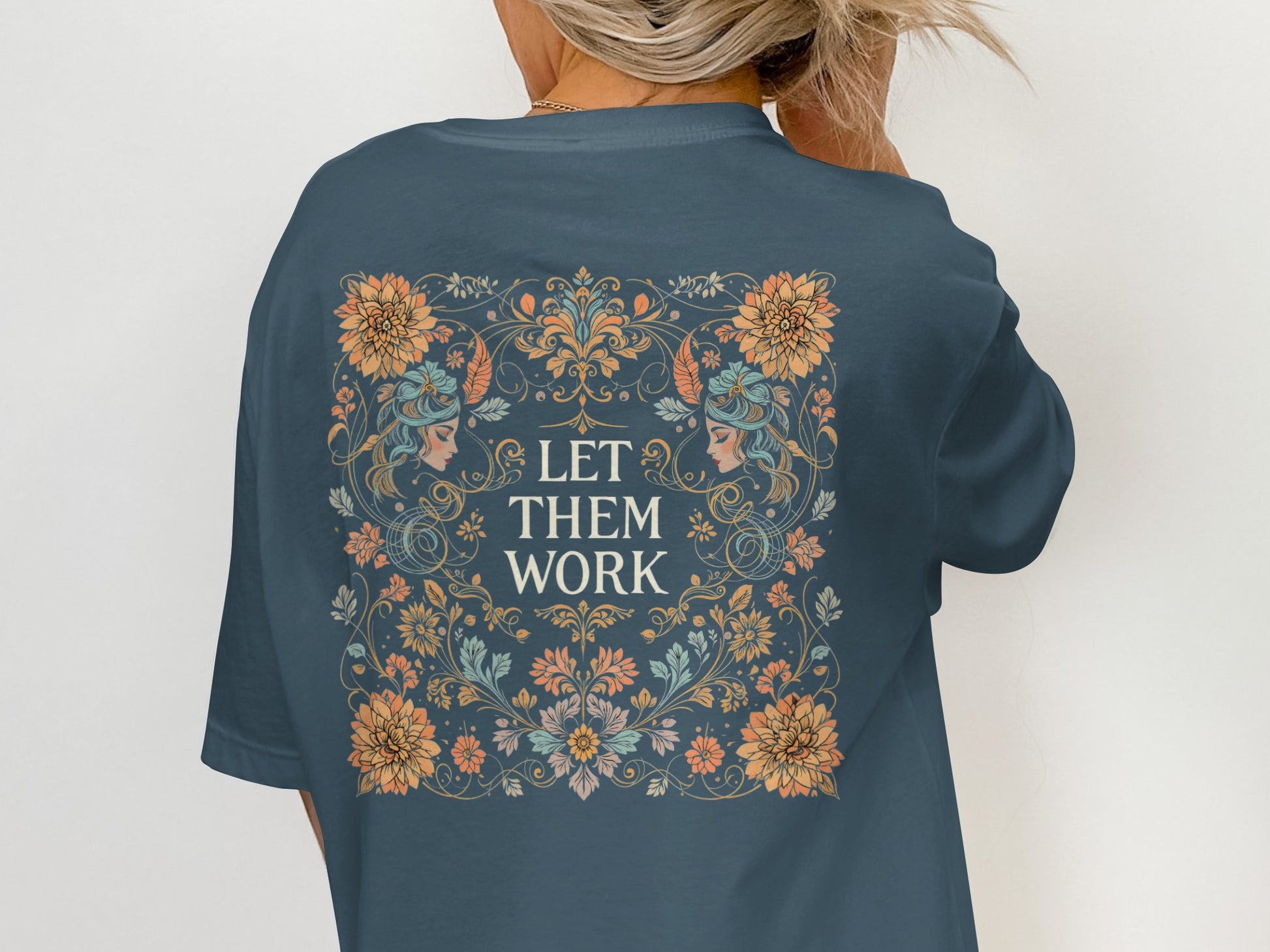 Beautiful Floral Design Let Them Work T-Shirt
