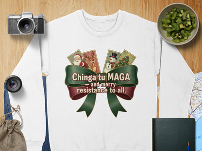 Chinga tu MAGA Merry Resistance Sweatshirt