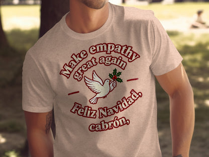 Make Empathy Great Again Feliz Navidad Shirt