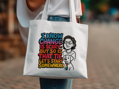 Motivational Art Tote Bag Change is Scary Tie product type