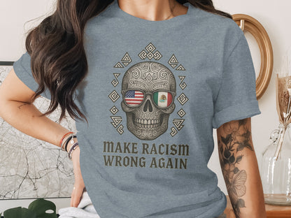 Make Racism Wrong Again Skull Design T-Shirt