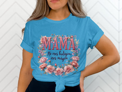 MAMA No Eres Biológica Eres Mágica T-shirt product