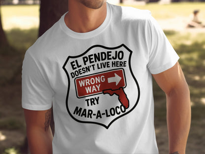 El Pendejo Doesn't Live Here Wrong Way T-shirt product