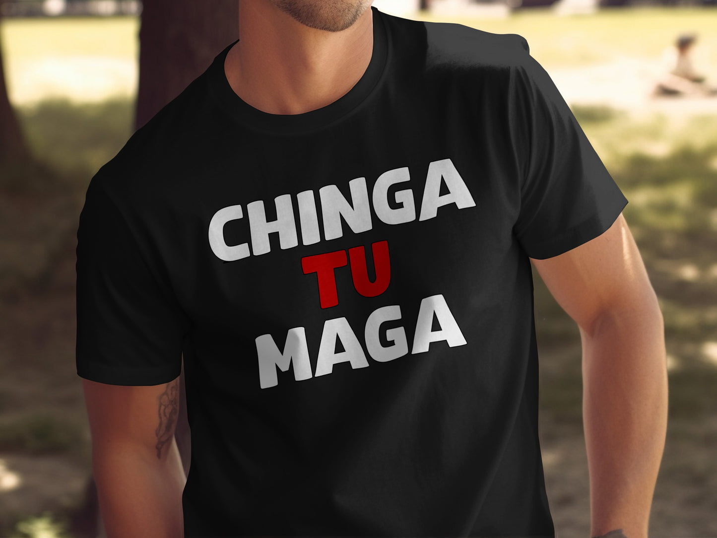 Bold Statement Chinga Tu Maga T-shirt