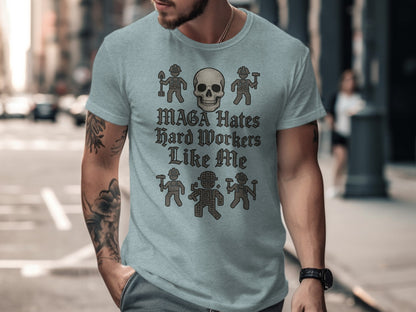 MAGA Hates Hard Workers Like Me Skull Shirt