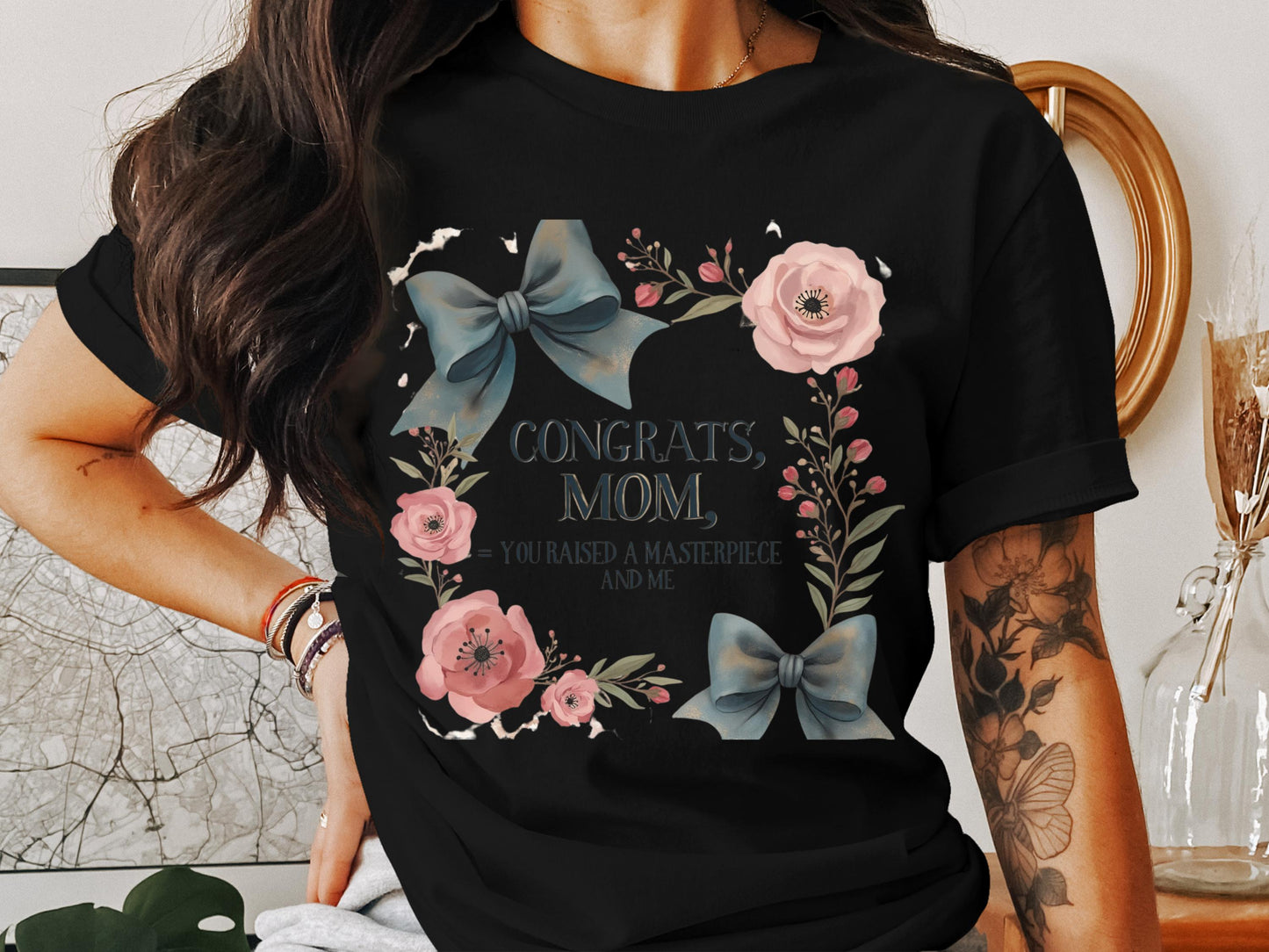 Congrats Mom You Raised A Masterpiece T-shirt product