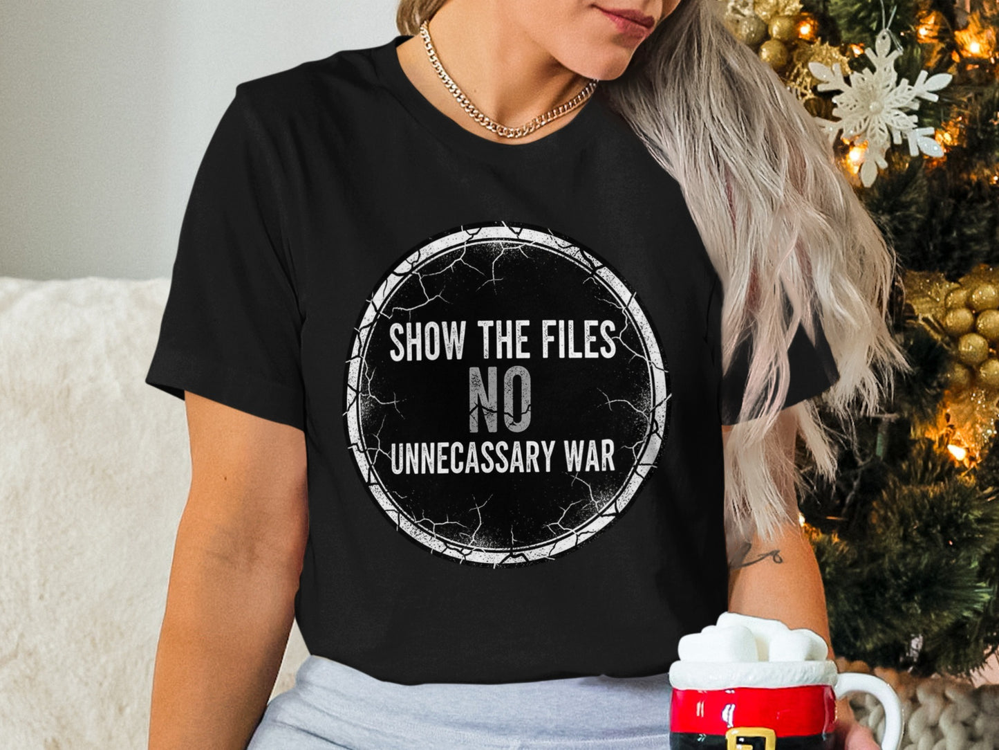 Show the Files No Unnecessary War Statement Shirt