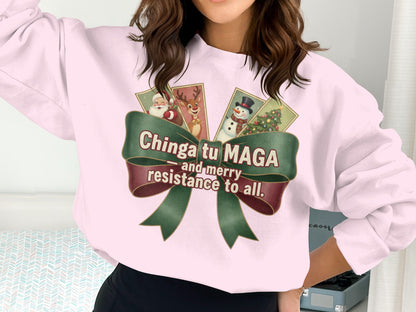 Chinga tu MAGA and merry resistance to all sweatshirt