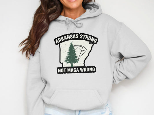 Arkansas Strong Not MAGA Wrong Hooded Sweatshirt product
