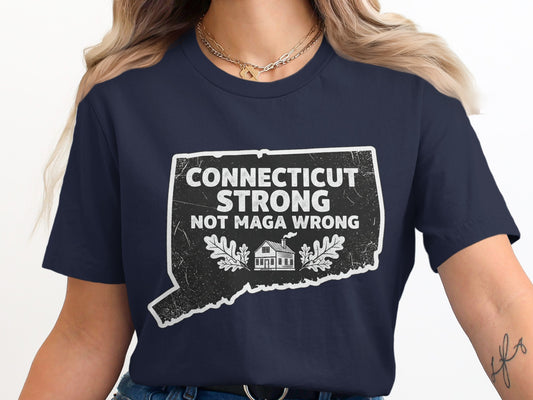 Connecticut Strong Not Maga Wrong Graphic T-Shirt product type