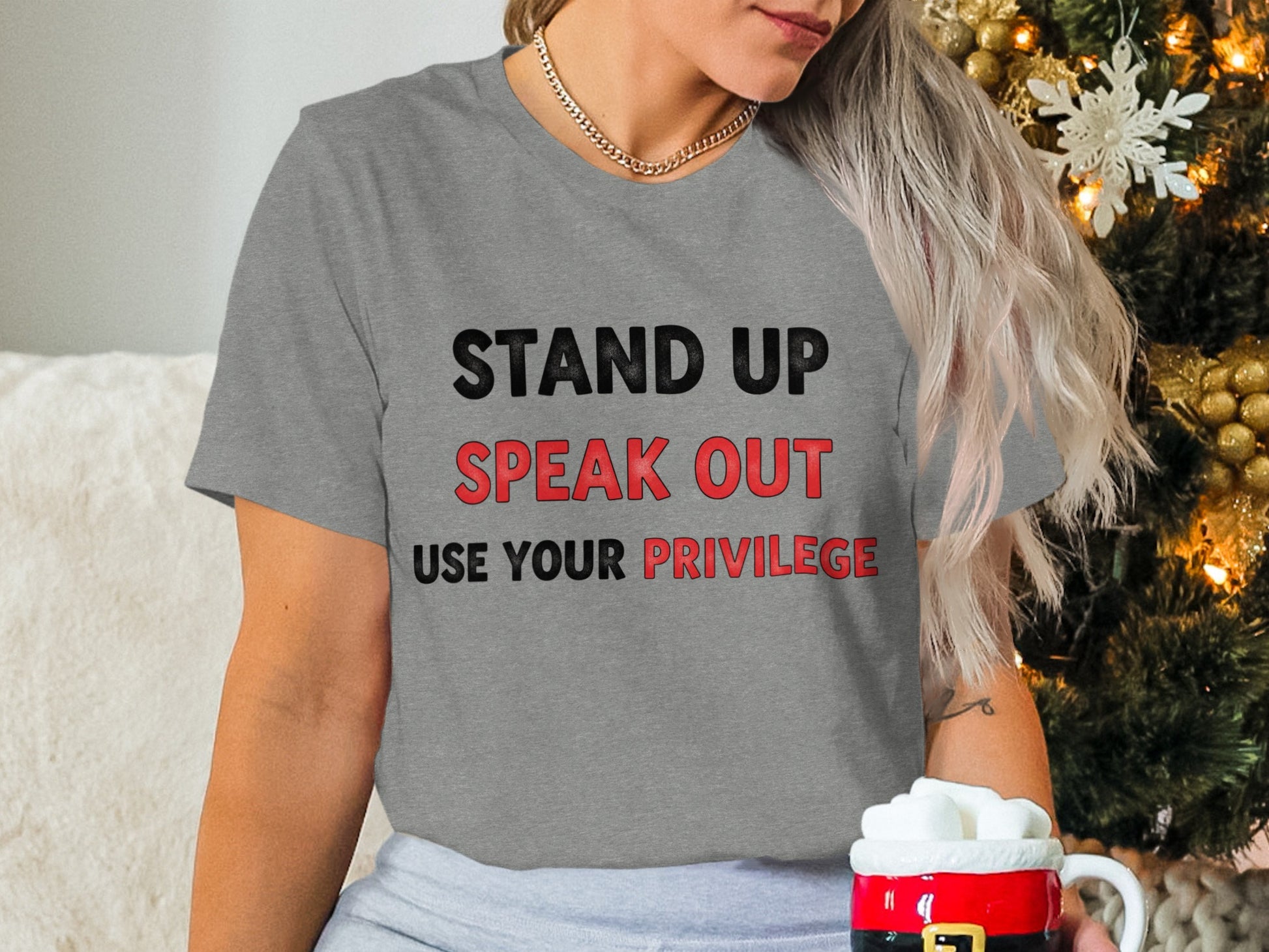 Stand Up Speak Out Use Your Privilege T-Shirt