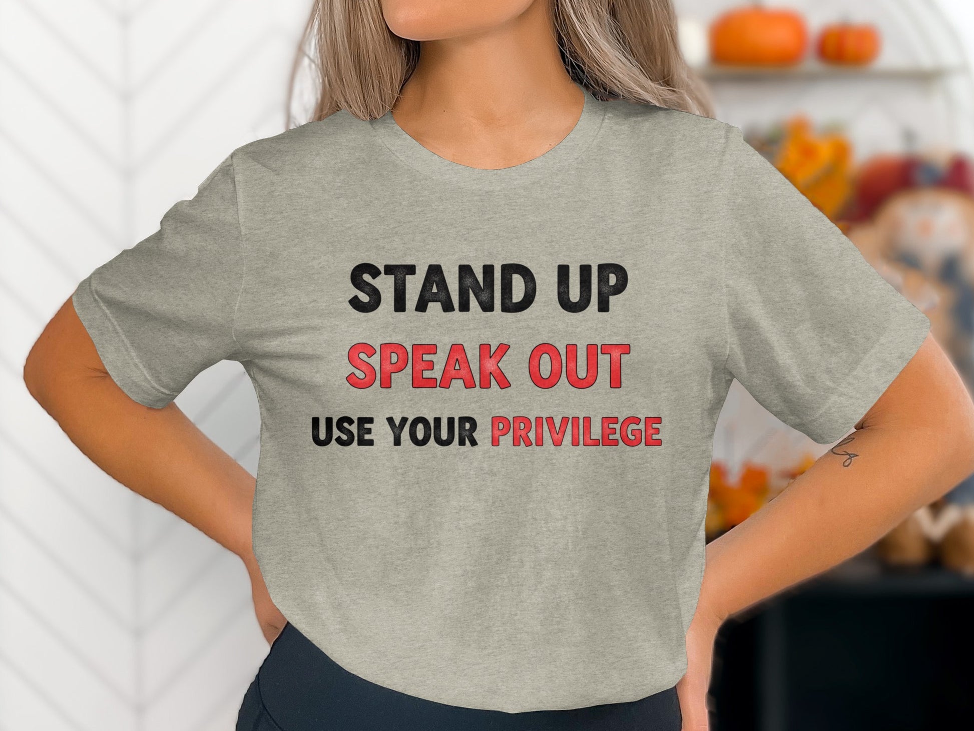 Stand Up Speak Out Use Your Privilege shirt