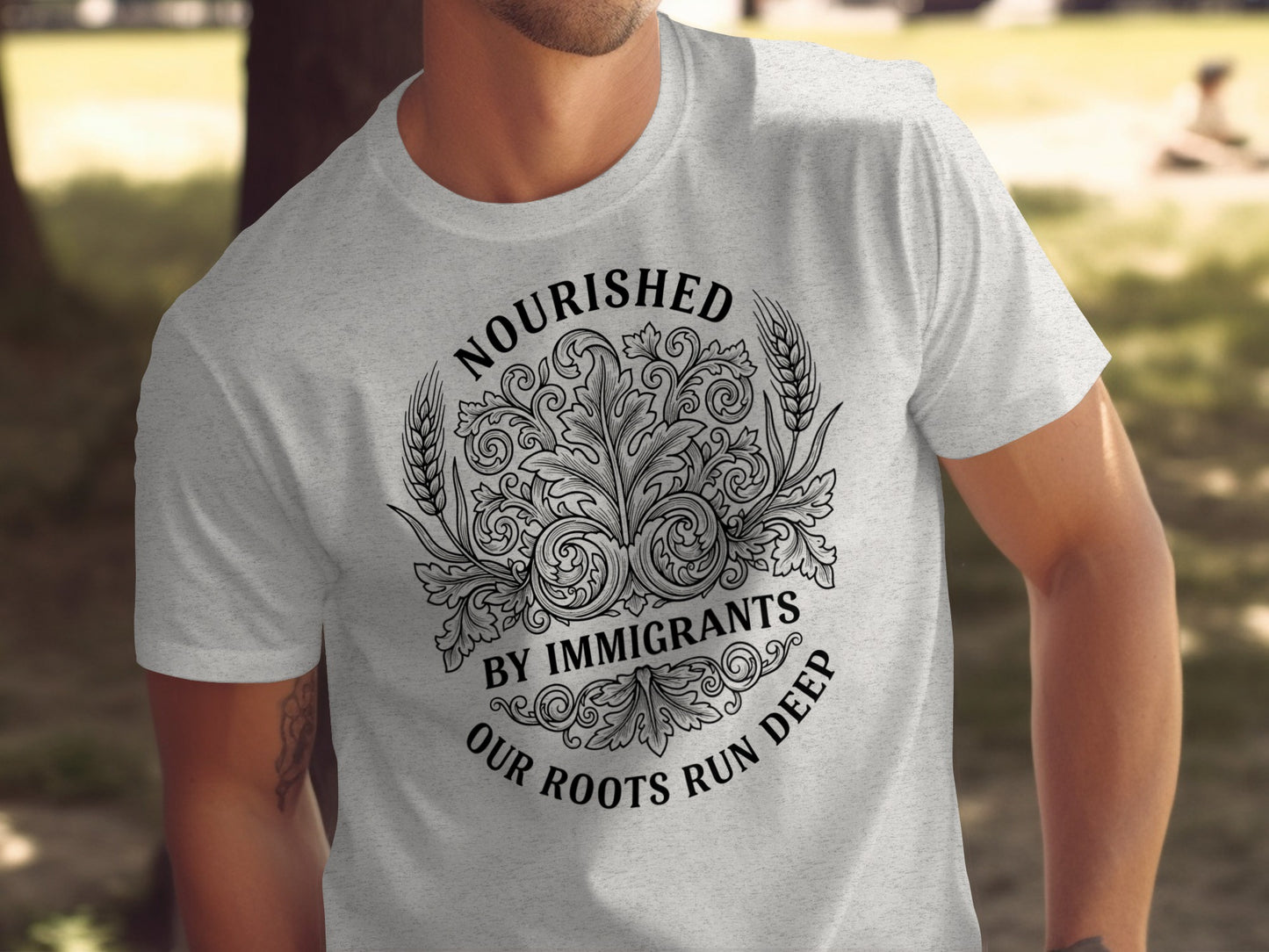 Nourished by Immigrants Our Roots Run Deep T-shirt