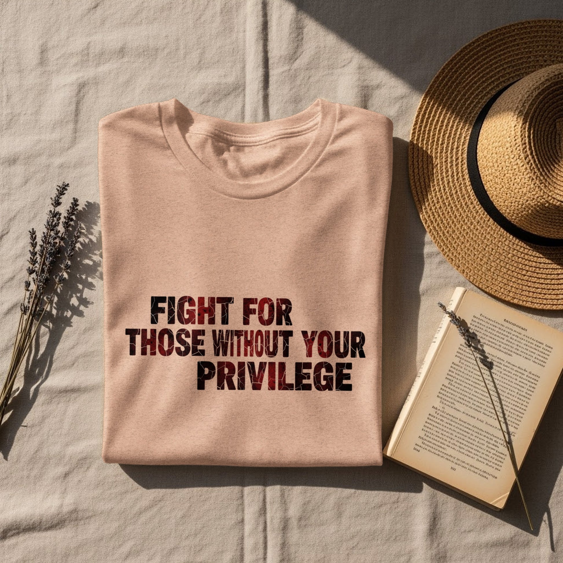 Fight for Those Without Your Privilege Shirt