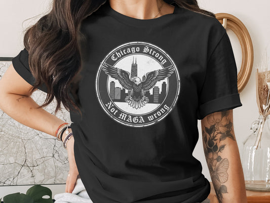 Chicago Strong Not MAGA Wrong with Eagle Design Shirt