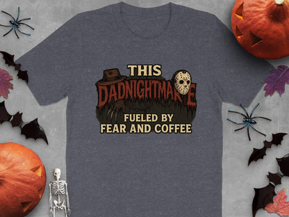 Dadnightmare Fueled by Fear and Coffee T-shirt product
