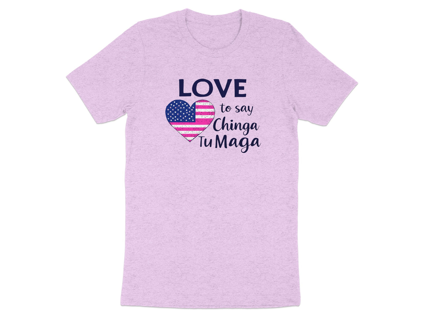 Love To Say Chinga Tu Maga Heart Graphic T-shirt