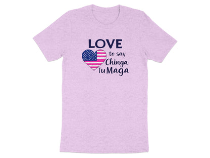 Love To Say Chinga Tu Maga Heart Graphic T-shirt