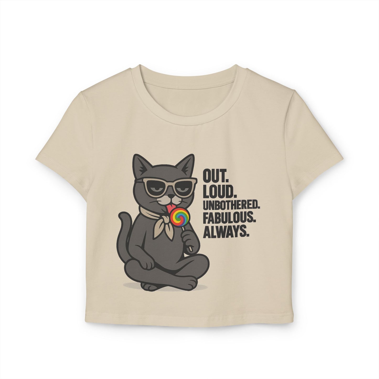 Fun Cat Graphic Women's Baby Tee - Out Loud, Unbothered, Fabulous Design