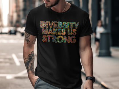 Diversity Makes Us Strong Inspirational Shirt