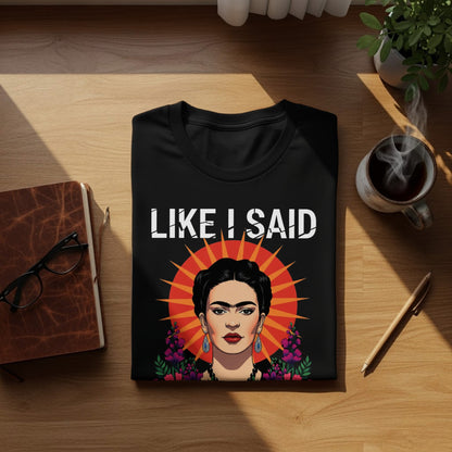 Like I Said Art Graphic Shirt Iconic Style Product